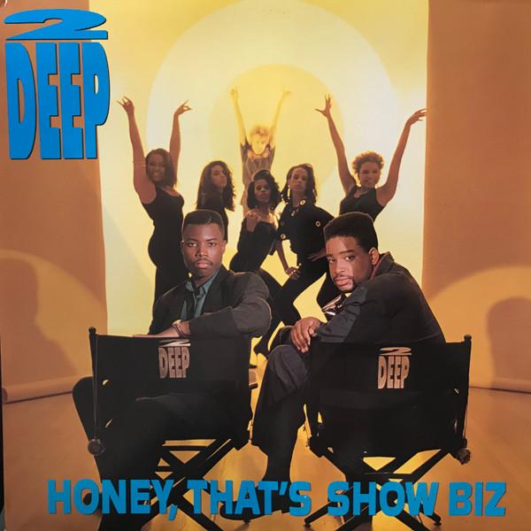 2 Deep  - Honey, That's Show Biz