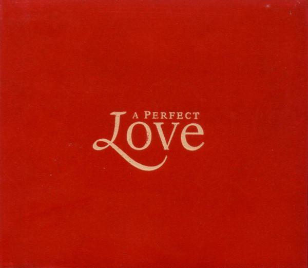  - A Perfect Love