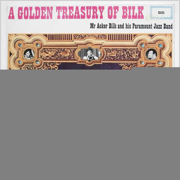 Acker Bilk And His Paramount Jazz Band - A Golden Treasury Of Bilk