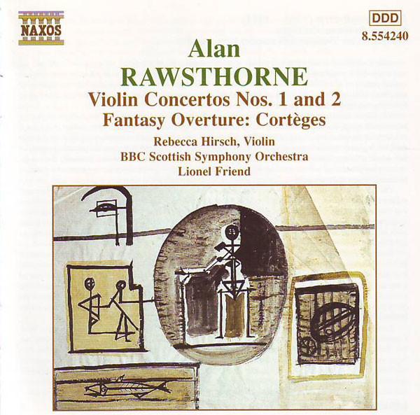Alan Rawsthorne, Rebecca Hirsch, BBC Scottish Symphony Orchestra, Lionel Friend - Violin Concertos Nos. 1 And 2 / Fantasy Overture: Cortèges