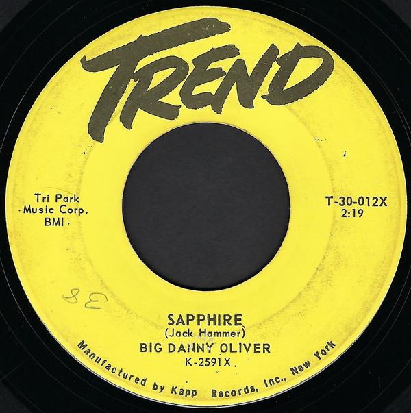 Big Danny Oliver - Sapphire / I Wanna Go Steady