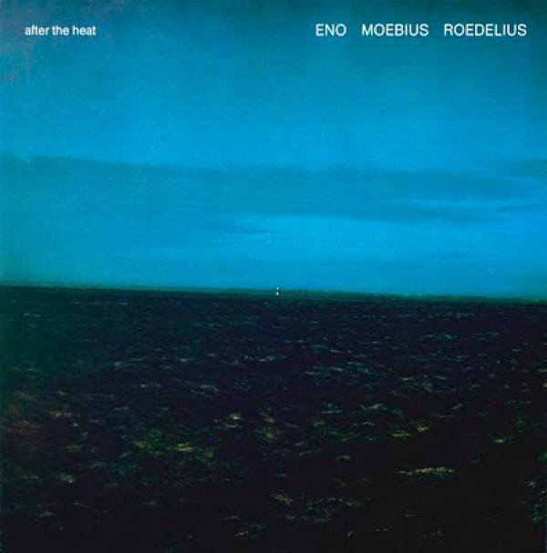 Brian Eno, Hans-Joachim Roedelius, Dieter Moebius - After The Heat