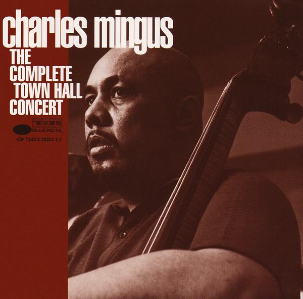 Charles Mingus - The Complete Town Hall Concert