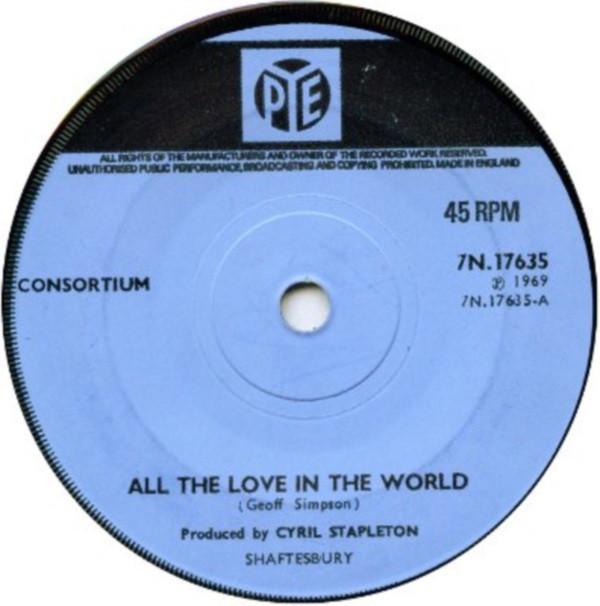 Consortium  - All The Love In The World / Spending My Life Saying Goodbye
