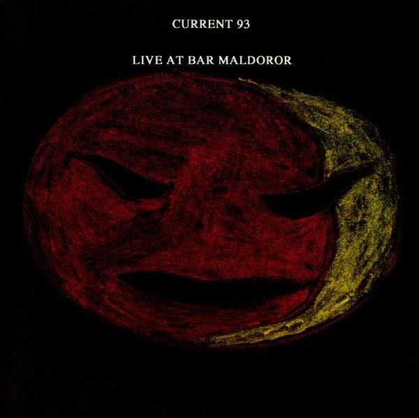 Current 93 - Live At Bar Maldoror