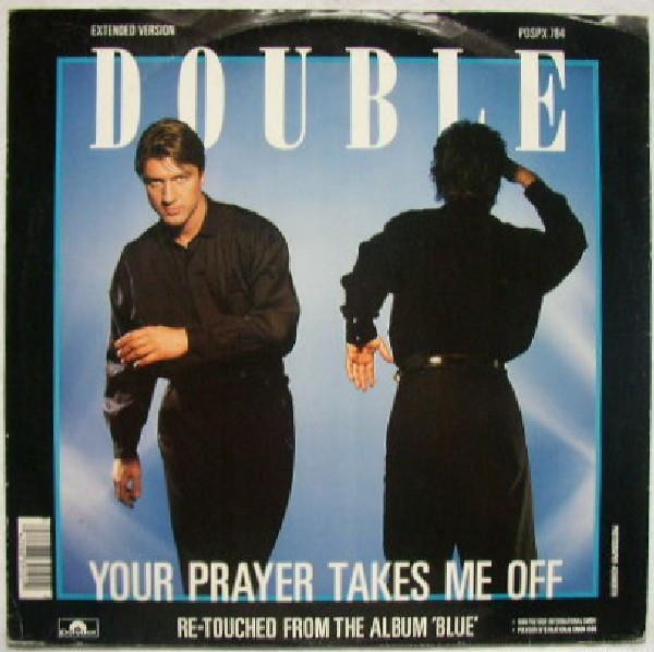 Double - Your Prayer Takes Me Off