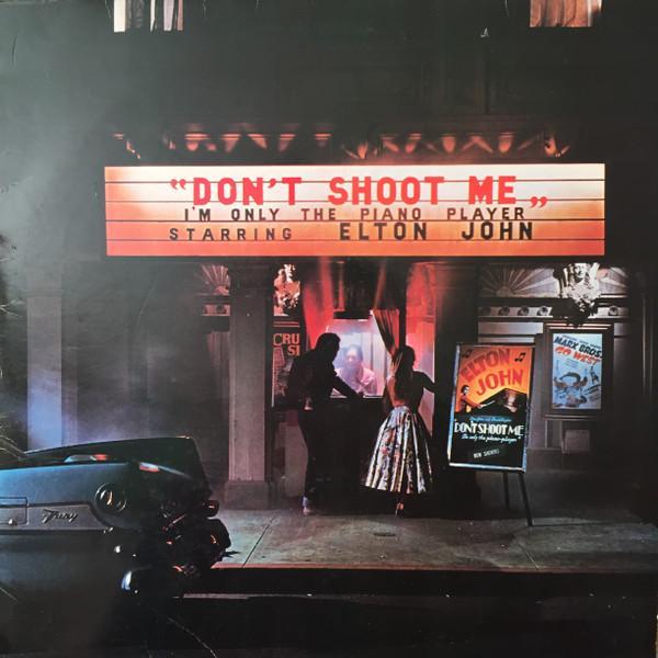 Elton John - Don't Shoot Me I'm Only The Piano Player
