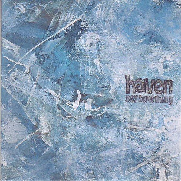Haven - Say Something
