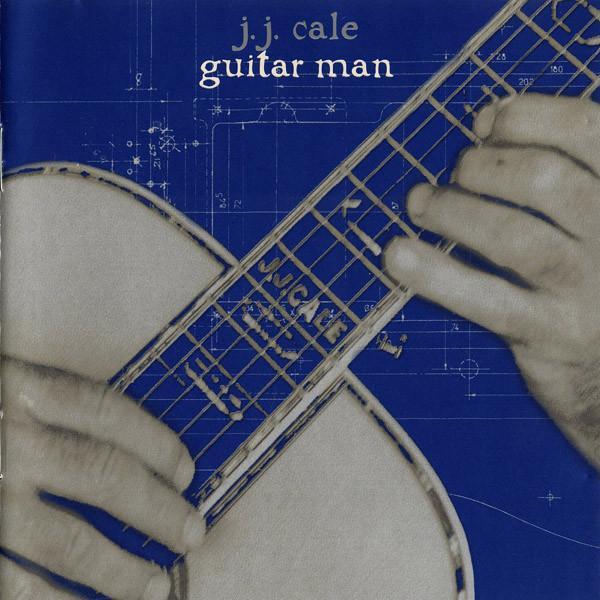 J.J. Cale - Guitar Man