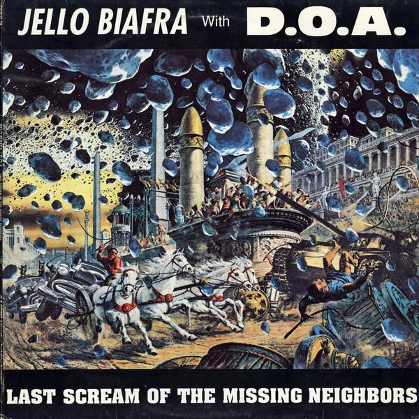 Jello Biafra, D.O.A.  - Last Scream Of The Missing Neighbors