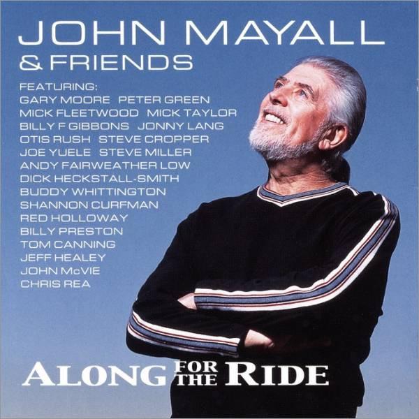 John Mayall & Friends - Along For The Ride