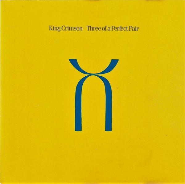 King Crimson - Three Of A Perfect Pair