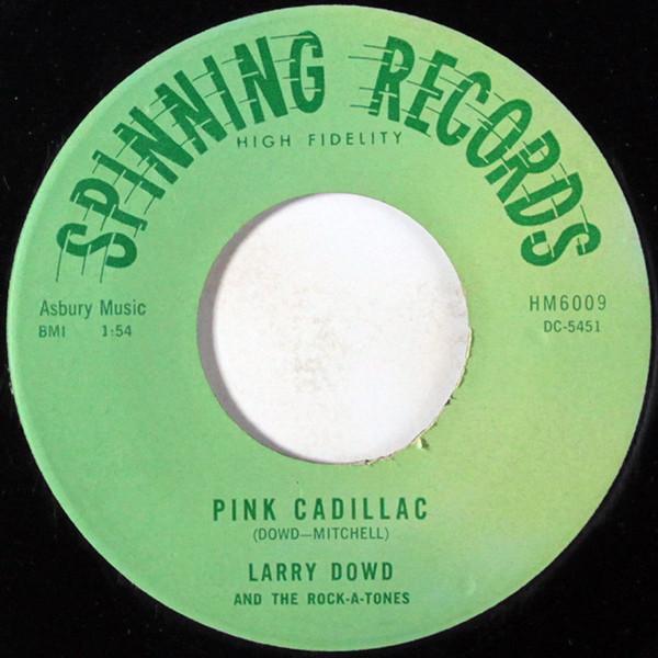 Larry Dowd, The Rock-A-Tones  - Pink Cadillac / Blue Swingin' Mama