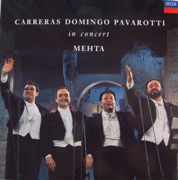 Luciano Pavarotti, Placido Domingo, José Carreras, Zubin Mehta - In Concert
