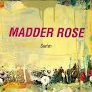 Madder Rose - Swim