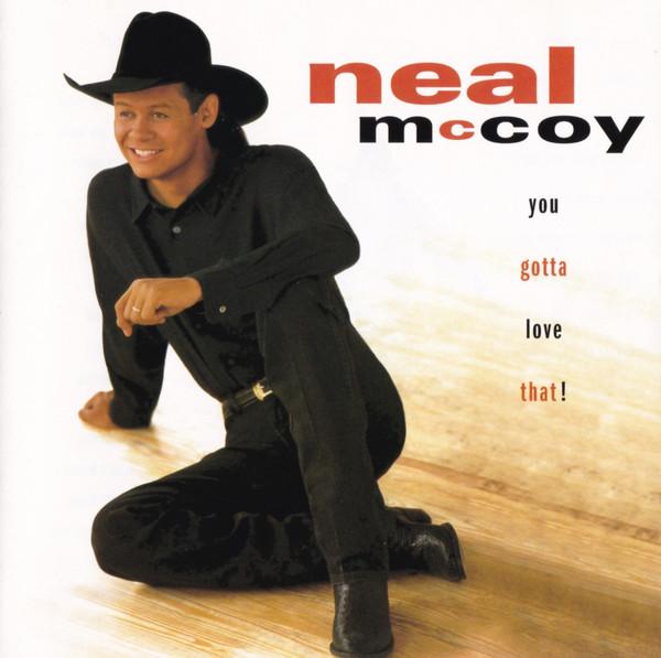Neal McCoy - You Gotta Love That!