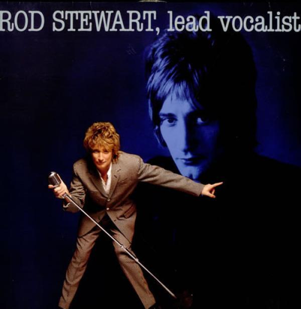 Rod Stewart - Rod Stewart, Lead Vocalist.