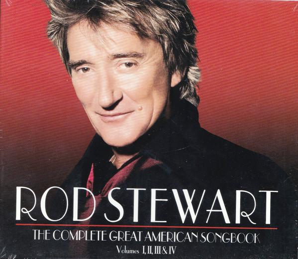 Rod Stewart - The Complete Great American Songbook Volumes I, II, III & IV