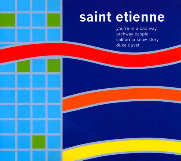 Saint Etienne - You're In A Bad Way