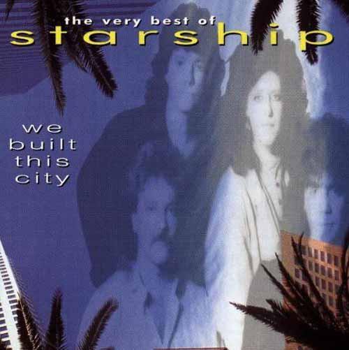 Starship  - We Built This City (The Very Best Of Starship)