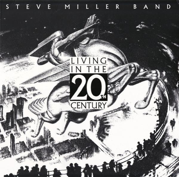 Steve Miller Band - Living In The 20th Century
