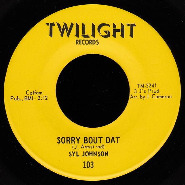 Syl Johnson - Sorry Bout Dat / Different Strokes