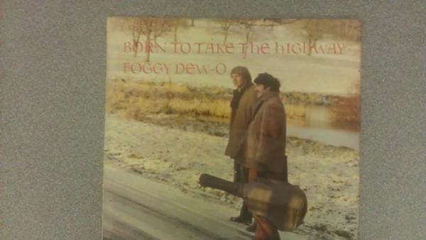 The Foggy Dew-O - Born To Take The Highway