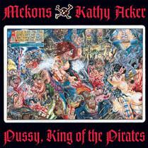 The Mekons, Kathy Acker - Pussy, King Of The Pirates