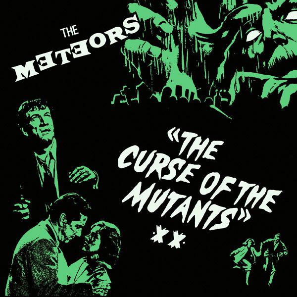 The Meteors  - The Curse Of The Mutants