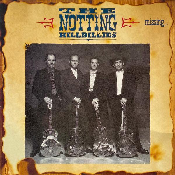 The Notting Hillbillies - Missing...Presumed Having A Good Time